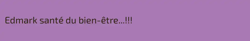 Edmark santé du bien-être...!!!